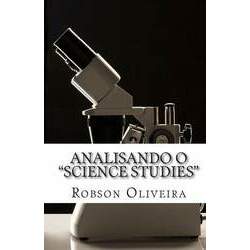 Analisando o Science Studies - Robson Oliveira