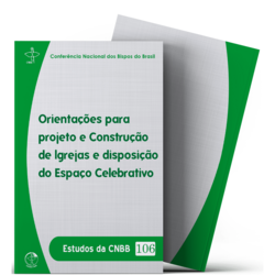 Orientações para Projeto e Construção de Igrejas - Estudos da CNBB Vol 106