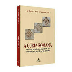 A cúria romana: Aspectos jurídicos permanentes nas constituições pontifícias de reforma