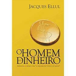 O Homem e o dinheiro Jacques Ellul