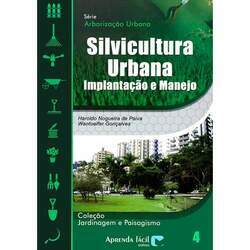 Silvicultura urbana: implantação e manejo - 2ª ed