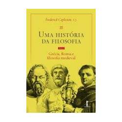 Uma história da filosofia - Vol I - Grécia, Roma e filosofia medieval