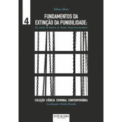 Fundamentos da Extinção da Punibilidade: Um estudo da história do direito penal luso-brasileiro - Volume 4