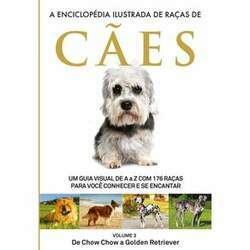 A Enciclopédia Ilustrada de Raças de Cães - Volume 3