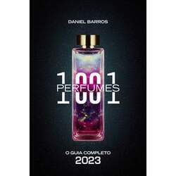 1001 Perfumes O Guia Completo Edição 2023