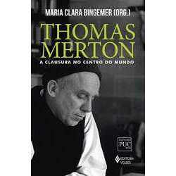 Thomas Merton: a clausura no centro do mundo