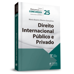 Resumos para Concursos - v 25 - Direito Internacional Público e Privado (2019)