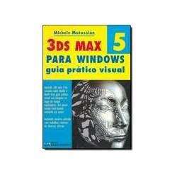 3DS MAX 5 - PARA WINDOWS - GUIA PRATICO VISUAL ciencia moderna
