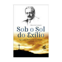 Sob o Sol do Exílio - Georges Bernanos no Brasil (1938 - 1945)