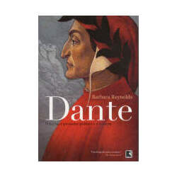 Dante: O Poeta, o Pensador Político e o Homem