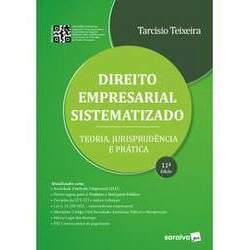 Direito Empresarial Sistematizado - Teoria, Jurisprudência e Prática - 11ª Edição 2023