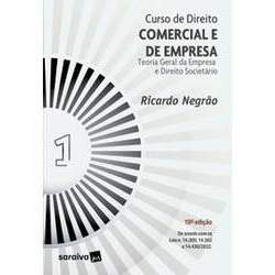 Curso de Direito Comercial e de Empresa - Teoria Geral da Empresa e Direito Societário - Volume 1 - 19ª Edição 2023