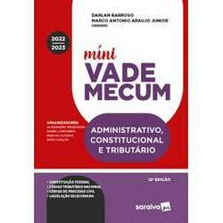 Míni Vade Mecum - Administrativo, Constitucional e Tributário - 12ª Edição 2022/2023
