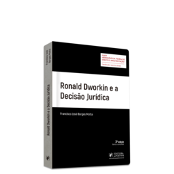 Ronald Dworkin e a Decisão Jurídica
