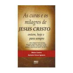 As Curas e os Milagres de Jesus Cristo