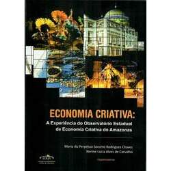 Economia Criativa: A Experiência do Observatório Estadual de Economia Criativa do Amazonas R 50,00