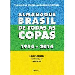 Almanaque Brasil de Todas as Copas 1914-2014