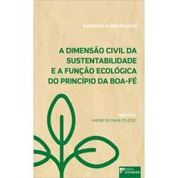 A dimensão civil da sustentabilidade e a função ecológica da boa-fé