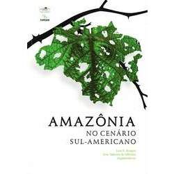 Amazônia no cenário Sul-Americano / Luis E Aragón; José Aldemir de Oliveira (Org ) R 45,00