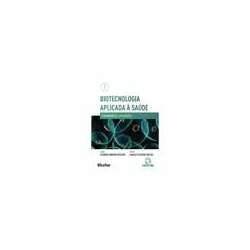 Biotecnologia Aplicada à Saúde - Fundamentos e Aplicações - Vol 1