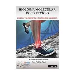 Biologia Molecular do exercício - Saúde, Treinamento e Condições Especiais