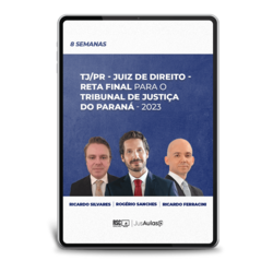 TJ/PR - Juiz de Direito - Reta Final para o Tribunal de Justiça do Paraná - 2023