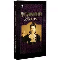 Maria Woodworth Etter - Devocional Clássicos do Movimento Pentecostal