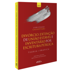 Divórcio, Extinção De União Estável E Inventário Por Escritura Pública - Teoria E Prática - 10ª Ed 2022 - 10ª ED - 2022