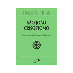 Patrística (Vol 27/3): Comentário às Cartas de São Paulo/3
