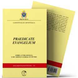 Constituição Apostólica Praedicate Evangelium: sobre a cúria romana e seu serviço à Igreja no mundo - Documentos Pontifícios 52