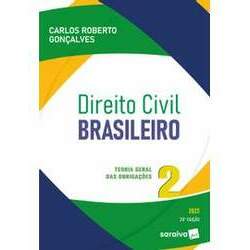 Direito Civil Brasileiro - Teoria Geral Das Obrigações - Volume 2 - 21ª Edição 2024