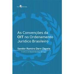 As Convenções da OIT no Ordenamento Jurídico Brasileiro