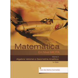 Matemática Em Nível IME ITA - Volume 2 - Geometria Analítica e Álgebra Linear
