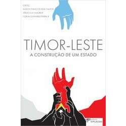 Timor Leste: a construção de um estado