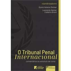O Tribunal Penal Internacional: comentários ao Estatuto de Roma - 2ª Edição