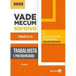Vade Mecum Temático Saraiva - Trabalhista e Previdenciário - 7ª Edição 2023