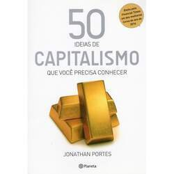 50 Ideias De Capitalismo Que Você Precisa Conhecer