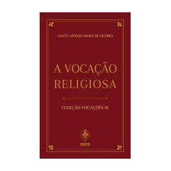 Coleção Vocações III - A Vocação Religiosa - Santo Afonso Maria de Ligório