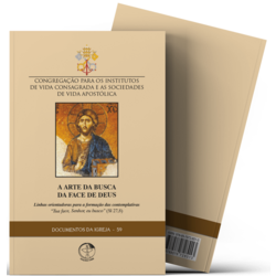 A arte da busca da face de Deus - Linhas orientadoras para a formação das contemplativas - Documentos da Igreja 59