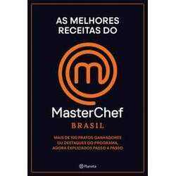 As Melhores Receitas do Masterchef Brasil: Mais de 100 Pratos, Ganhadores Ou Destaques do Programa,