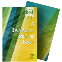 A Desigualdade Social no Brasil - Pensando o Brasil vol 2