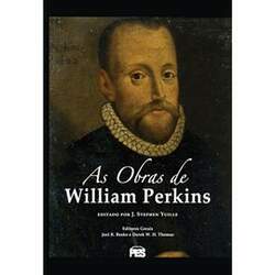 As Obras de William Perkins J Stephen Yuille