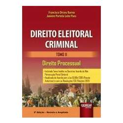 Direito Eleitoral Criminal - Tomo II