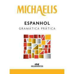 MICHAELIS - ESPANHOL - GRAMATICA PRATICA