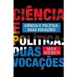 Ciência e política: duas vocações
