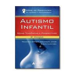Autismo Infantil - Novas Tendências e Perspectivas 2ª Edição