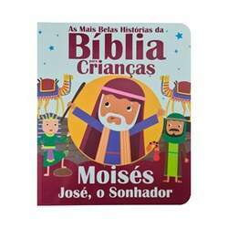 As Mais Belas Histórias da Bíblia para Crianças Moisés José, o Sonhador