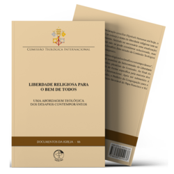 Liberdade religiosa para o bem de todos: uma abordagem teológica dos desafios contemporâneos - Documentos da Igreja 66