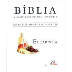Bíblia a mais fascinante história - capa branca/Eucaristia