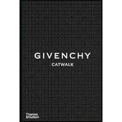 Givenchy Catwalk : The Complete Collections